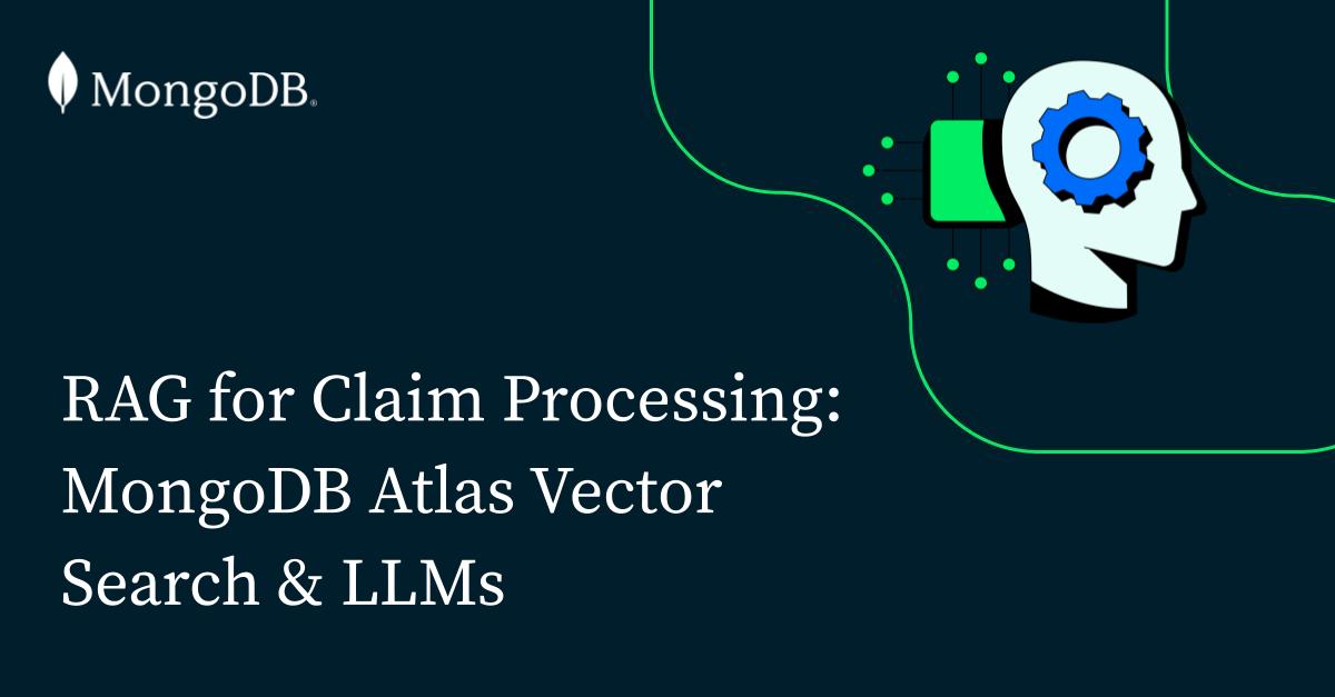 Retrieval Augmented Generation for Claim Processing: Combining MongoDB Atlas Vector Search and Large Language Models